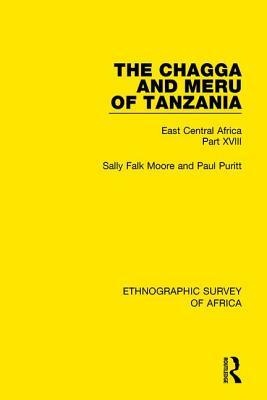 The Chagga and Meru of Tanzania: East Central Africa Part XVIII by Paul Puritt, Sally Falk Moore