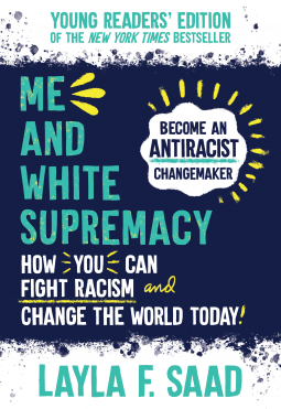 Me and White Supremacy: Young Readers' Edition by Layla F Saad
