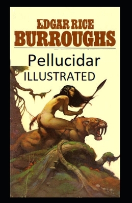 Pellucidar Illustrated by Edgar Rice Burroughs