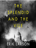 The Splendid and the Vile: A Saga of Churchill, Family and Defiance During the Blitz by Erik Larson