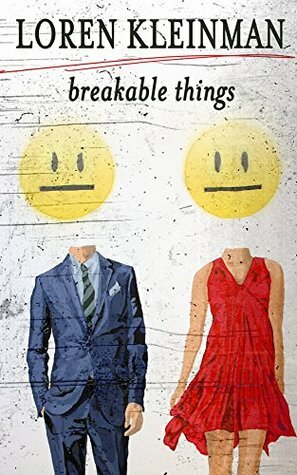 Breakable Things by Loren Kleinman
