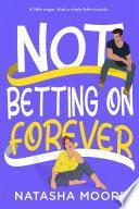 Not Betting on Forever by Natasha Moore