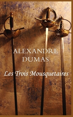 Les Trois Mousquetaires by Alexandre Dumas