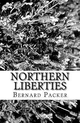 Northern Liberties by Steve Gross, Bernard J. Packer