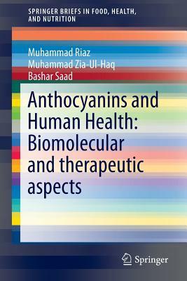 Anthocyanins and Human Health: Biomolecular and Therapeutic Aspects by Muhammad Riaz, Saad Bashar, Muhammad Zia Ul Haq