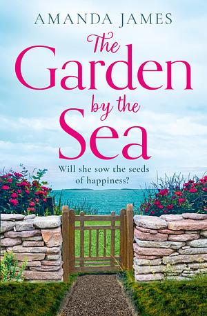 The Garden by the Sea by Amanda James