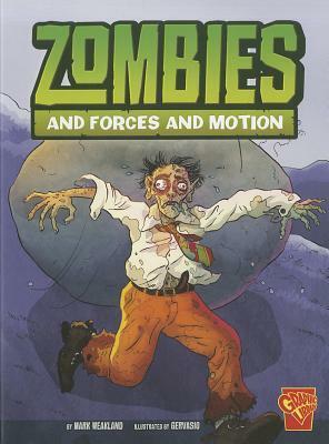 Zombies and Forces and Motion by Gervasio, Mark Weakland