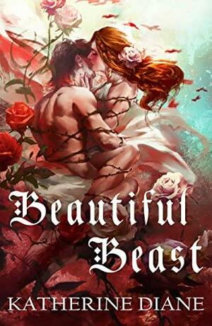 Beautiful Beast by Katherine Diane