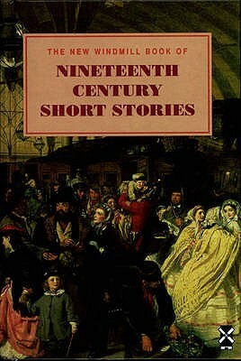 The New Windmill Book Of Nineteenth Century Short Stories by Mike Hamlin