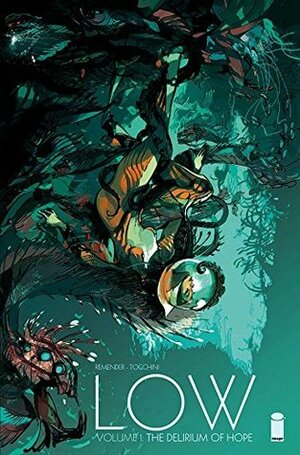 Low, Vol. 1: The Delirium of Hope by Rick Remender