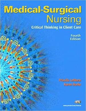 Medical-Surgical Nursing: Critical Thinking in Client Care, Single Volume by Priscilla LeMone