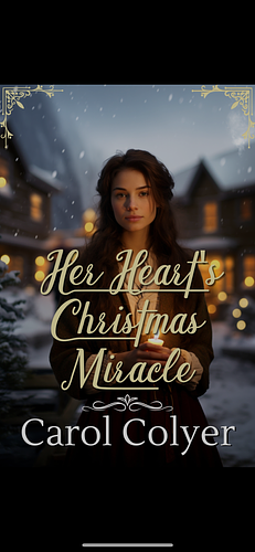 Her Heart's Christmas Miracle  by Carol Colyer