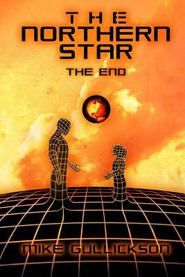 The Northern Star: The End by Mike Gullickson