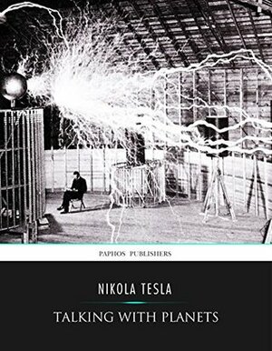 Talking with Planets by Nikola Tesla
