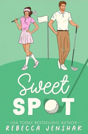 Sweet Spot by Rebecca Jenshak