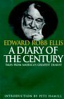 A Diary Of The Century: Tales By America's Greatest Diarist by Edward Robb Ellis