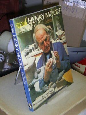 With Henry Moore: The Artist at Work by Gemma Levine