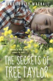 The Secrets of Tree Taylor by Dandi Daley Mackall