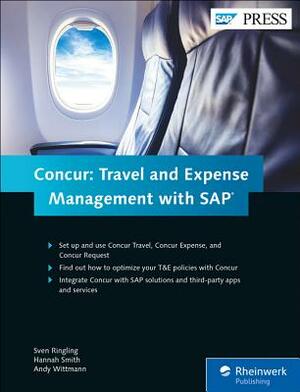 Concur: Travel and Expense Management with SAP by Hannah Smith, Andy Wittmann, Sven Ringling