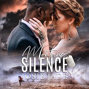 Montana Silence by Josie Jade