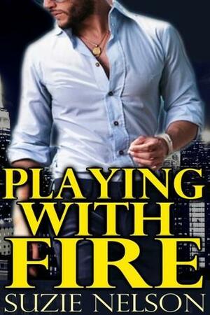 Playing with Fire by Suzie Nelson