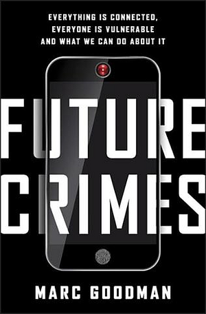 Future Crimes by Marc Goodman