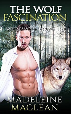 The Wolf Fascination by Madeleine Maclean