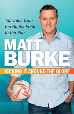 Kicking It Around the Globe by Matthew Burke