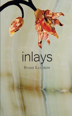 inlays by Stash Luczkiw
