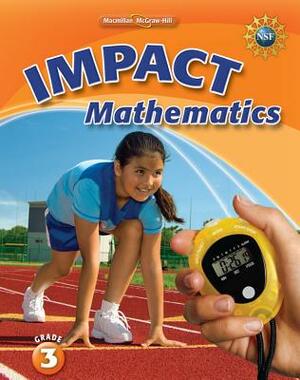 Math Connects, Grade 3, Impact Mathematics, Student Edition by McGraw-Hill Education, MacMillan/McGraw-Hill