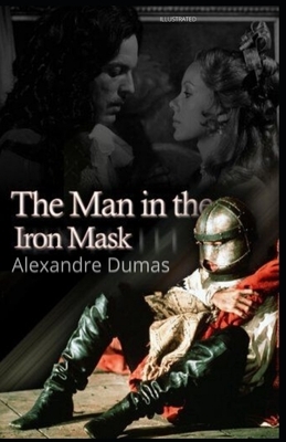 The Man in the Iron Mask Illustrated by Alexandre Dumas