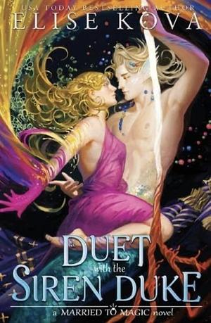 A Duet with the Siren Duke [Dramatized Adaption] by Elise Kova