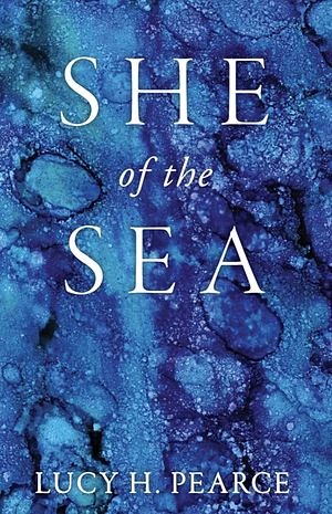 She of the Sea by Lucy H. Pearce