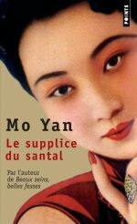 Le supplice du santal by Mo Yan