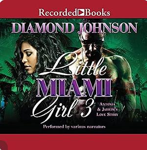 Little Miami Girl 3: Antonia & Jahiem's Love Story by Diamond D. Johnson