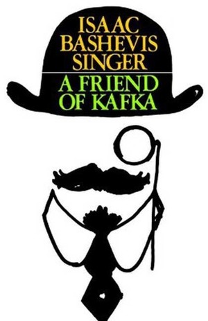 A Friend of Kafka by Isaac Bashevis Singer