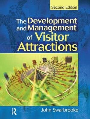 Development and Management of Visitor Attractions by John Swarbrooke, Stephen J. Page
