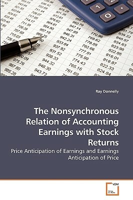The Nonsynchronous Relation of Accounting Earnings with Stock Returns by Ray Donnelly