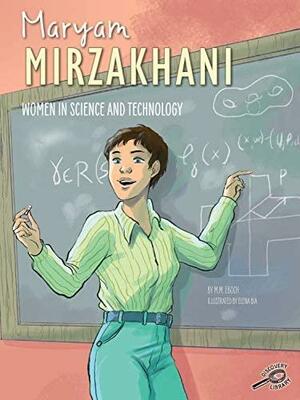 Maryam Mirzakhani by M.M. Eboch, Elena Bia