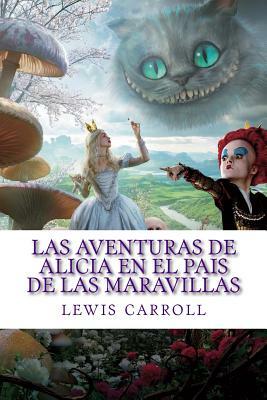 Las aventuras de Alicia en el Pais de las Maravillas by Lewis Carroll