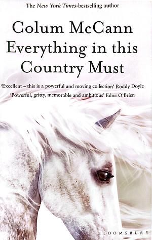 Everything in this Country Must by Colum McCann, Colum McCann