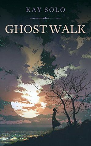 Ghost Walk by Kay Solo