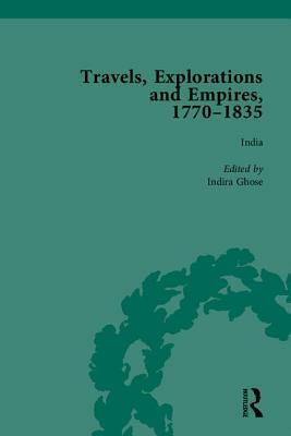 Travels, Explorations and Empires, 1770-1835, Part II: Travel Writings on North America, the Far East, North and South Poles and the Middle East by Peter Kitson