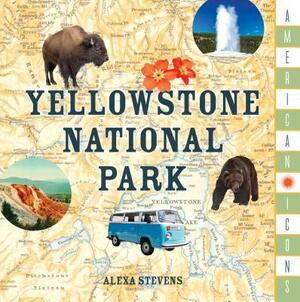 American Icons: Yellowstone National Park by Stonesong Press