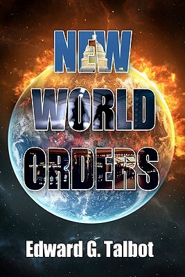 New World Orders by Edward G. Talbot