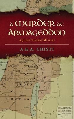 A Murder at Armageddon: A Judas Thomas Mystery by Neil Douglas-Klotz, A. K. a. Chisti