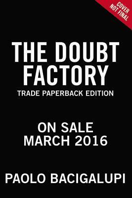 The Doubt Factory - Free Preview by Paolo Bacigalupi