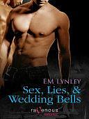 Sex, Lies & Wedding Bells by E.M. Lynley