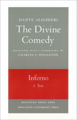 The Divine Comedy, I. Inferno, Vol. I. Part 1: Text by Dante Alighieri