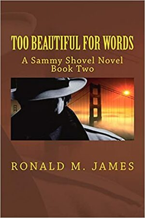 Too Beautiful for Words by Ronald M. James